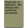 Diagnostic Et Detection  Des Deafuts Des SystÈmes Complexes by Ouadie Bennouna