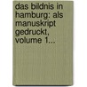 Das Bildnis In Hamburg: Als Manuskript Gedruckt, Volume 1... door Alfred Lichtwark
