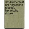 Das Blumenfest der englischen Arbeiter. Literarische Skizzen door Georg Weerth