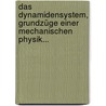 Das Dynamidensystem, Grundzüge Einer Mechanischen Physik... door Ferdinand Jacob Redtenbacher