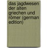 Das Jagdwesen Der Alten Griechen Und Römer (German Edition) by Miller Max