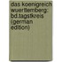Das Koenigreich Wuerttemberg: Bd.Tagstkreis (German Edition)