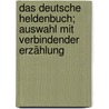 Das deutsche Heldenbuch; Auswahl mit verbindender Erzählung door Henrici