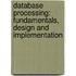 Database Processing: Fundamentals, Design and Implementation