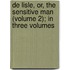 De Lisle, Or, the Sensitive Man (Volume 2); in Three Volumes