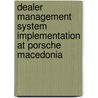 Dealer Management System Implementation at Porsche Macedonia door Blerta Pajaziti