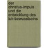 Der Christus-Impuls und die Entwicklung des Ich-Bewusstseins
