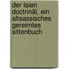 Der Laien Doctrinâl, ein altsassisches gereimtes Sittenbuch door Karl Friedrich Arend Scheller