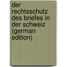 Der Rechtsschutz Des Briefes in Der Schweiz (German Edition) by Rennefahrt Hermann