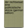 Der Rechtsstaat: Eine Publicistische Skizze (German Edition) by Bb