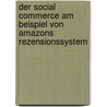 Der Social Commerce Am Beispiel Von Amazons Rezensionssystem door Sabine Wipperf Rth