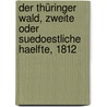 Der Thüringer Wald, Zweite oder Suedoestliche Haelfte, 1812 by Karl Ernst Adolf Von Hoff