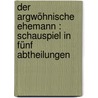 Der argwöhnische Ehemann : Schauspiel in fünf Abtheilungen by Reinbeck