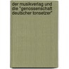 Der musikverlag und die "Genossenschaft deutscher tonsetzer" by Mennung Albert