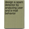 Design A Spam Detector By Analyzing User And E-Mail Behavior door Ummay Kulsum