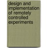 Design And Implementation of Remotely Controlled Experiments by Andrew Hyder