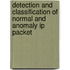 Detection And Classification Of Normal And Anomaly Ip Packet