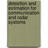 Detection and Estimation for Communication and Radar Systems