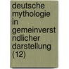 Deutsche Mythologie in Gemeinverst Ndlicher Darstellung (12) door Paul Herrmann