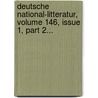 Deutsche National-litteratur, Volume 146, Issue 1, Part 2... by Joseph Kürschner