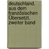 Deutschland. Aus dem französischen Übersetzt, Zweiter Band