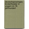 Deutschsprachiges Kindertheater in Ungarn im 18. Jahrhundert by Gabriella-Nóra Tar