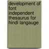 Development of Font Independent Thesaurus for Hindi Langauge door Roochie Chaudhary