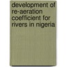 Development of Re-aeration Coefficient for Rivers in Nigeria door David Omole