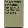 Die Abenteuer der Manon Lescaut und des Chevalier des Grieux by Abbé Prévost