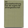 Die Geschaeftsordnung Fuer Die Organe Der Aktiengesellschaft door Gunnar Isenberg