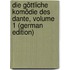 Die Göttliche Komödie Des Dante, Volume 1 (German Edition)