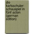 Die Karlsschuler: Schauspiel in Fünf Acten (German Edition)