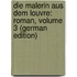 Die Malerin Aus Dem Louvre: Roman, Volume 3 (German Edition)