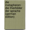 Die Metapheren: Die Thierbilder Der Sprache (German Edition) by Brinkmann Friedrich