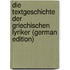 Die Textgeschichte der griechischen Lyriker (German Edition)