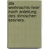 Die Weihnachts-Feier nach Anleitung des römischen Breviers.