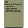 Die Yoga-Philosophie Nach Dem Râjmârtanda (German Edition) by Markus Paul