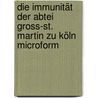 Die immunität der abtei Gross-St. Martin zu Köln microform door Raymond Kuhn