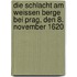 Die schlacht am Weissen Berge bei Prag, den 8. november 1620