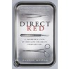 Direct Red: A Surgeon's View Of Her Life-Or-Death Profession by Gabriel Weston