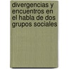 Divergencias y Encuentros en el Habla de Dos Grupos Sociales by César Marcelo Díaz Pacheco