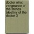 Doctor Who: Vengeance of the Stones (Destiny of the Doctor 3