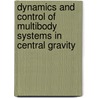 Dynamics and Control of Multibody Systems in Central Gravity by Amit Sanyal