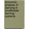 Economic Analysis Of Dairying In Smallholder Farming Systems door Elukaga Mwakipesile