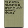 Efl Students' Reluctance To Speak In Public Speaking Classes door Askhat Tleuov