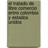 El Tratado De Libre Comercio Entre Colombia Y Estados Unidos door Adriana RocíO. Cadena Cancino