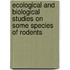 Ecological and Biological Studies on Some Species of Rodents