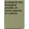 Ecological and Biological Studies on Some Species of Rodents door Gad Rady