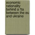Economic Rationality Behind A Fta Between The Eu And Ukraine