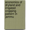 Economics Of Dryland And Irrigated Cropping Pattern In Jammu door Tarunvir Singh